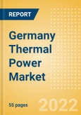 Germany Thermal Power Market Size and Trends by Installed Capacity, Generation and Technology, Regulations, Power Plants, Key Players and Forecast, 2022-2035- Product Image