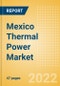 Mexico Thermal Power Market Size and Trends by Installed Capacity, Generation and Technology, Regulations, Power Plants, Key Players and Forecast, 2022-2035 - Product Thumbnail Image