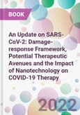 An Update on SARS-CoV-2: Damage-response Framework, Potential Therapeutic Avenues and the Impact of Nanotechnology on COVID-19 Therapy- Product Image