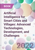 Artificial Intelligence for Smart Cities and Villages: Advanced Technologies, Development, and Challenges- Product Image
