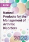 Natural Products for the Management of Arthritic Disorders - Product Image