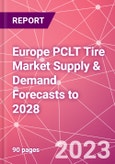 Europe PCLT Tire Market Supply & Demand Forecasts to 2028- Product Image