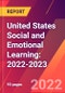 United States Social and Emotional Learning: 2022-2023 - Product Image