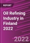 Oil Refining Industry in Finland 2022 - Product Thumbnail Image