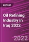 Oil Refining Industry in Iraq 2022 - Product Thumbnail Image