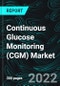 Continuous Glucose Monitoring (CGM) Market, Size, Global Forecast 2022-2027, Industry Trends, Share, Growth, Insight, Impact of COVID-19, Countries, Company Analysis - Product Image