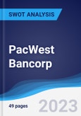 PacWest Bancorp - Strategy, SWOT and Corporate Finance Report- Product Image