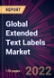 Global Extended Text Labels Market 2022-2026 - Product Thumbnail Image