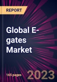 Global E-gates Market 2023-2027- Product Image