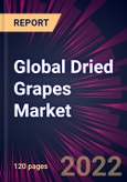 Global Dried Grapes Market 2022-2026- Product Image