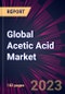 Global Acetic Acid Market 2023-2027 - Product Image