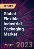 Global Flexible Industrial Packaging Market 2023-2027- Product Image