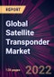 Global Satellite Transponder Market 2022-2026 - Product Image
