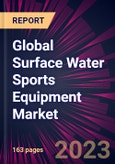 Global Surface Water Sports Equipment Market 2023-2027- Product Image