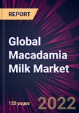Global Macadamia Milk Market 2022-2026- Product Image