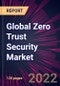 Global Zero Trust Security Market 2022-2026 - Product Image
