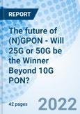 The future of (N)GPON - Will 25G or 50G be the Winner Beyond 10G PON?- Product Image
