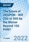 The future of (N)GPON - Will 25G or 50G be the Winner Beyond 10G PON? - Product Image