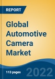 Global Automotive Camera Market By Camera Type (Monocular Camera, Stereo Camera), By Vehicle Type (Passenger Car, Light Commercial Vehicle, Heavy Commercial Vehicle), By Camera Class, By Application, By Technology, By Region, Competition Forecast and Opportunities, 2027- Product Image
