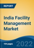 India Facility Management Market By Service (Property, Cleaning, Security, Support, Catering & Others), By Application (Commercial, Residential, and Industrial), By Service Type (Hard and Soft) and By Region, Competition Forecast & Opportunities, 2018-2028- Product Image