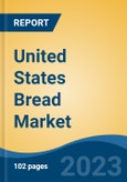 United States Bread Market By Type, By Ingredients, By Product Type, By Distribution Channel, By Region, Competition Forecast & Opportunities, 2018-2031F- Product Image