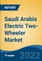 Saudi Arabia Electric Two-Wheeler Market, By Vehicle Type (Electric Scooter & Moped and Electric Motorcycle), By Battery Capacity (<25Ah and >25Ah), By Battery Type (Lead Acid and Li-ion), By Range, By Region, Competition Forecast & Opportunities, 2017-2027 - Product Thumbnail Image