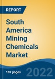 South America Mining Chemicals Market, By Type, By Mineral Type, By Application (Mineral Processing, Explosives & Drilling, Water & Wastewater Treatment, Others), By Country, Competition Forecast & Opportunities, 2027- Product Image