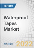 Waterproof Tapes Market by Resin (Acrylic, Silicone, Butyl), Substrate Type (Plastic, Metal, Rubber), End-Use Industry (Electrical & Electronics, Automotive, Building & Construction, Healthcare, Packaging) and Region - Global Forecast to 2027- Product Image