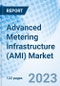 Advanced Metering Infrastructure (AMI) Market: Global Market Size, Forecast, Insights, and Competitive Landscape - Product Thumbnail Image