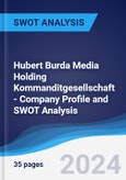 Hubert Burda Media Holding Kommanditgesellschaft - Company Profile and SWOT Analysis- Product Image
