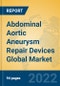Abdominal Aortic Aneurysm Repair Devices Global Market Insights 2022, Analysis and Forecast to 2027, by Manufacturers, Regions, Technology, Application, Product Type - Product Image