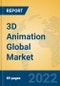 3D Animation Global Market Insights 2022, Analysis and Forecast to 2027, by Market Participants, Regions, Technology, Product Type - Product Image