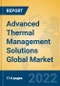 Advanced Thermal Management Solutions Global Market Insights 2022, Analysis and Forecast to 2027, by Market Participants, Regions, Technology, Product Type - Product Image
