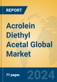 Acrolein Diethyl Acetal Global Market Insights 2024, Analysis and Forecast to 2029, by Manufacturers, Regions, Technology, Application- Product Image