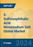 5-Sulfoisophthalic Acid Monosodium Salt Global Market Insights 2024, Analysis and Forecast to 2029, by Manufacturers, Regions, Technology, Application- Product Image