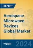 Aerospace Microwave Devices Global Market Insights 2024, Analysis and Forecast to 2029, by Manufacturers, Regions, Technology, Application, Product Type- Product Image