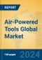 Air-Powered Tools Global Market Insights 2024, Analysis and Forecast to 2029, by Manufacturers, Regions, Technology, Application - Product Image