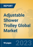Adjustable Shower Trolley Global Market Insights 2023, Analysis and Forecast to 2028, by Manufacturers, Regions, Technology, Application, Product Type- Product Image