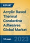 Acrylic Based Thermal Conductive Adhesives Global Market Insights 2023, Analysis and Forecast to 2028, by Manufacturers, Regions, Technology, Application, Product Type - Product Thumbnail Image