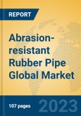 Abrasion-resistant Rubber Pipe Global Market Insights 2023, Analysis and Forecast to 2028, by Manufacturers, Regions, Technology, Application, Product Type- Product Image