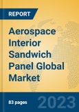 Aerospace Interior Sandwich Panel Global Market Insights 2023, Analysis and Forecast to 2028, by Manufacturers, Regions, Technology, Product Type- Product Image