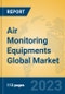 Air Monitoring Equipments Global Market Insights 2023, Analysis and Forecast to 2028, by Manufacturers, Regions, Technology, Application, Product Type - Product Thumbnail Image