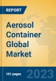 Aerosol Container Global Market Insights 2023, Analysis and Forecast to 2028, by Manufacturers, Regions, Technology, Application, Product Type- Product Image