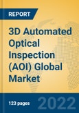 3D Automated Optical Inspection (AOI) Global Market Insights 2022, Analysis and Forecast to 2027, by Manufacturers, Regions, Technology, Application, Product Type- Product Image