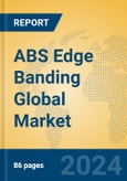 ABS Edge Banding Global Market Insights 2024, Analysis and Forecast to 2029, by Manufacturers, Regions, Technology, Application- Product Image