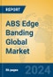 ABS Edge Banding Global Market Insights 2022, Analysis and Forecast to 2027, by Manufacturers, Regions, Technology, Application - Product Image