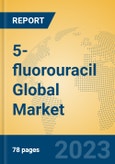 5-fluorouracil Global Market Insights 2023, Analysis and Forecast to 2028, by Manufacturers, Regions, Technology, Application, Product Type- Product Image