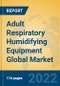 Adult Respiratory Humidifying Equipment Global Market Insights 2022, Analysis and Forecast to 2027, by Manufacturers, Regions, Technology, Application, Product Type - Product Thumbnail Image