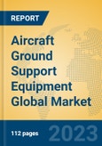 Aircraft Ground Support Equipment Global Market Insights 2023, Analysis and Forecast to 2028, by Manufacturers, Regions, Technology, Application, Product Type- Product Image