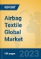 Airbag Textile Global Market Insights 2023, Analysis and Forecast to 2028, by Manufacturers, Regions, Technology, Application, Product Type - Product Image